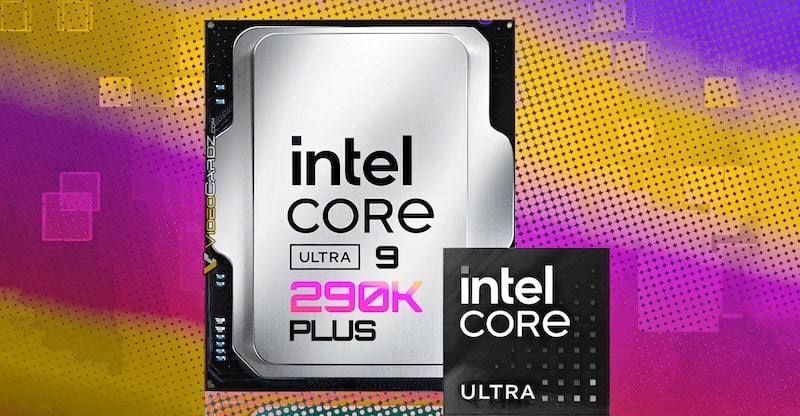 پردازنده‌های Core Ultra 290K، 270K و 250K Plus اینتل